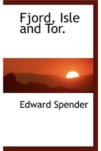 Fjord, Isle and Tor.