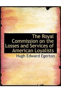 The Royal Commission on the Losses and Services of American Loyalists