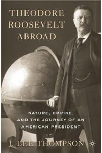 Theodore Roosevelt Abroad