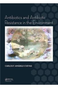 Antibiotics and Antibiotic Resistance in the Environment