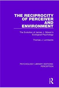 The Reciprocity of Perceiver and Environment