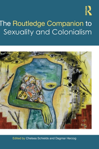 Routledge Companion to Sexuality and Colonialism