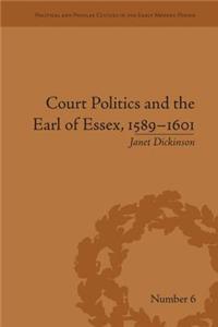 Court Politics and the Earl of Essex, 1589–1601