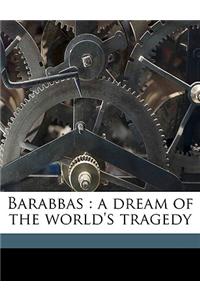 Barabbas: A Dream of the World's Tragedy Volume 3