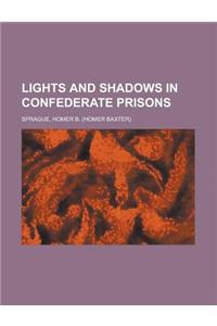 Lights and Shadows in Confederate Prisons