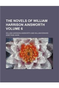 The Novels of William Harrison Ainsworth Volume 6