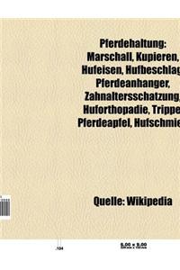 Pferdehaltung: Marschall, Kupieren, Hufeisen, Hufbeschlag, Pferdeanhanger, Tattersall, Zahnaltersschatzung, Huforthopadie, Trippe, Pf