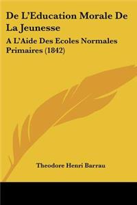De L'Education Morale De La Jeunesse