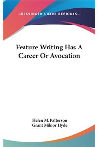 Feature Writing Has A Career Or Avocation