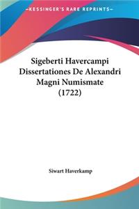 Sigeberti Havercampi Dissertationes De Alexandri Magni Numismate (1722)