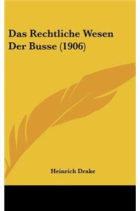 Das Rechtliche Wesen Der Busse (1906)
