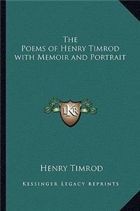 The Poems of Henry Timrod with Memoir and Portrait