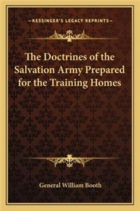 The Doctrines of the Salvation Army Prepared for the Training Homes