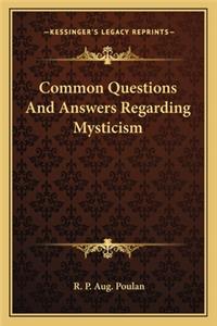 Common Questions And Answers Regarding Mysticism