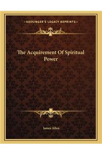 The Acquirement Of Spiritual Power