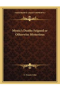 Mystic's Deaths Feigned or Otherwise Mysterious