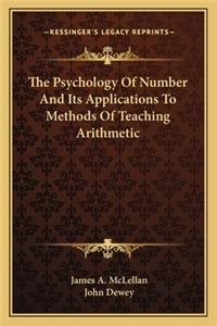 Psychology of Number and Its Applications to Methods of Teaching Arithmetic