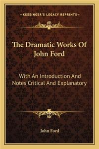The Dramatic Works Of John Ford