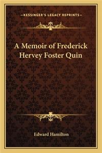 A Memoir of Frederick Hervey Foster Quin