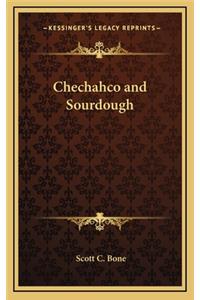 Chechahco and Sourdough