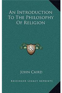 An Introduction To The Philosophy Of Religion