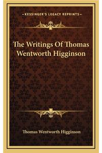 The Writings Of Thomas Wentworth Higginson