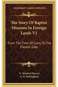 The Story of Baptist Missions in Foreign Lands V1