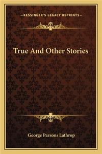 True And Other Stories