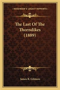 Last of the Thorndikes (1889) the Last of the Thorndikes (1889)