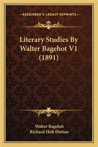 Literary Studies By Walter Bagehot V1 (1891)