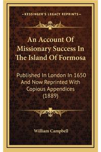 An Account of Missionary Success in the Island of Formosa