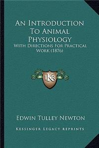 An Introduction To Animal Physiology