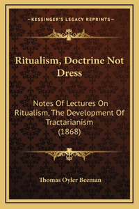 Ritualism, Doctrine Not Dress