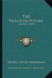 The Phantom Future