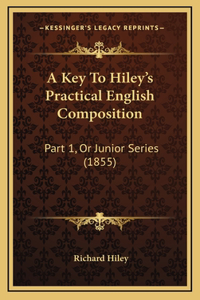 A Key To Hiley's Practical English Composition