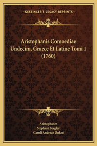 Aristophanis Comoediae Undecim, Graece Et Latine Tomi 1 (1760)