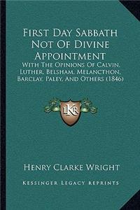 First Day Sabbath Not Of Divine Appointment