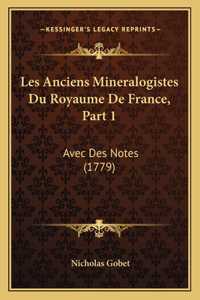 Les Anciens Mineralogistes Du Royaume De France, Part 1