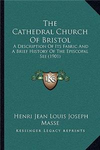 The Cathedral Church Of Bristol
