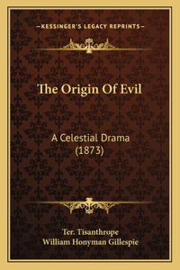 The Origin Of Evil