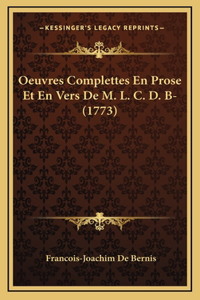 Oeuvres Complettes En Prose Et En Vers De M. L. C. D. B- (1773)