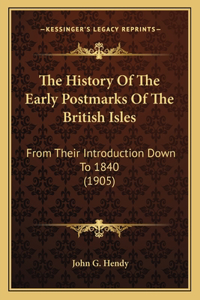 History Of The Early Postmarks Of The British Isles