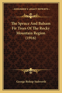 Spruce And Balsam Fir Trees Of The Rocky Mountain Region (1916)