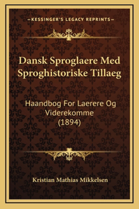 Dansk Sproglaere Med Sproghistoriske Tillaeg