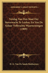 Verslag Van Den Staat Der Sterrewacht Te Leiden, En Van de Aldaar Volbrachte Waarnemingen (1909)