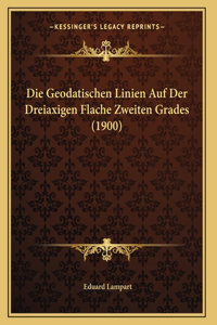 Die Geodatischen Linien Auf Der Dreiaxigen Flache Zweiten Grades (1900)