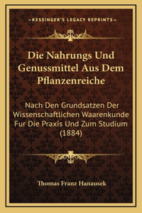 Die Nahrungs Und Genussmittel Aus Dem Pflanzenreiche