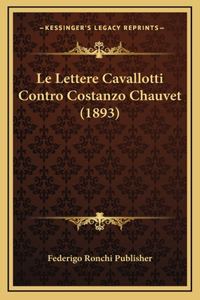 Le Lettere Cavallotti Contro Costanzo Chauvet (1893)