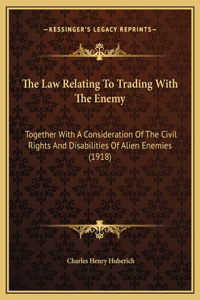 The Law Relating To Trading With The Enemy