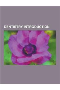 Dentistry Introduction: Tuftelin, Biobloc, Scaling and Root Planing, Archwire, Postgraduate Training in General Dentistry in the United States